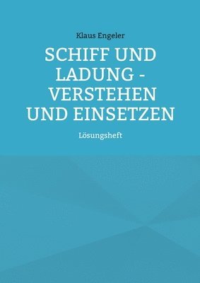 bokomslag Schiff und Ladung - Verstehen und Einsetzen