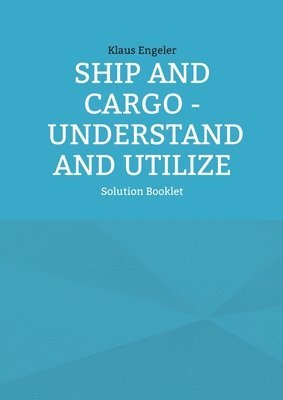 bokomslag Ship and Cargo - Understand and Utilize