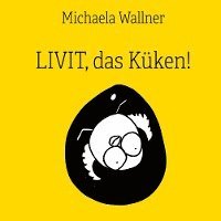 Livit, das Küken! 1