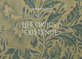 Life or just existence 1