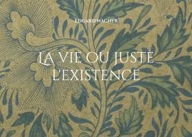 bokomslag La vie ou juste l'existence