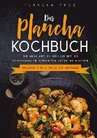 bokomslag Das Plancha Kochbuch: Die neue Art zu Grillen mit 80 genussvollen Gerichten unter 30 Minuten - Inklusive Tipps & Tricks für Anfänger