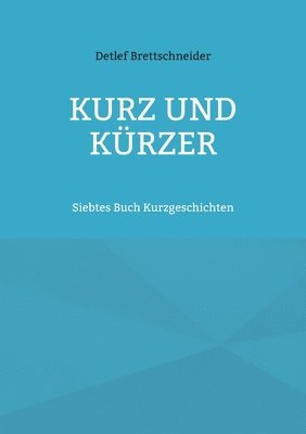 Kurz und kürzer