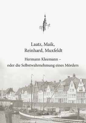 Hermann Kleemann - oder die Selbstwahrnehmung eines Moerders 1