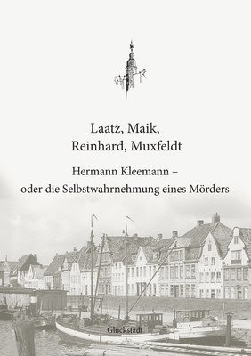 Hermann Kleemann - oder die Selbstwahrnehmung eines Mrders 1