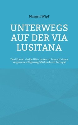 Unterwegs auf der Via Lusitana