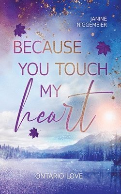 Because you touch my heart 1