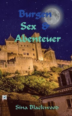 Burgen, Sex & Abenteuer 1