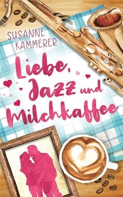 Liebe, Jazz & Milchkaffee 1