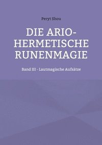 bokomslag Die ario-hermetische Runenmagie