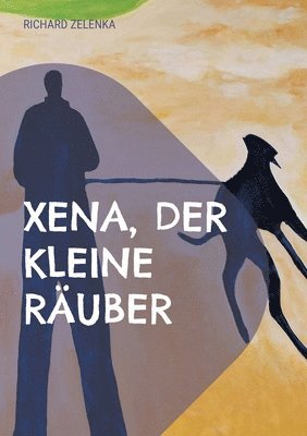 bokomslag Xena, der kleine Ruber