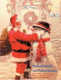 bokomslag Weihnachtsbriefe vom Weihnachtsmann - Zum Lesen fr Kinder, Eltern, Oma und Opa von NICO CLAUS