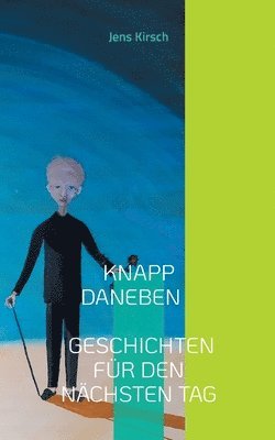 bokomslag Knapp daneben - Geschichten für den nächsten Tag -