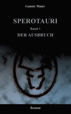 bokomslag Sperotauri - Der Ausbruch