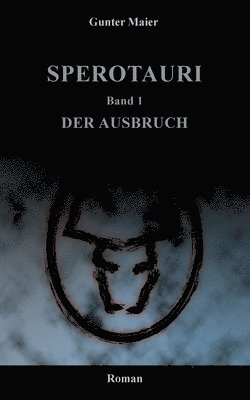 Sperotauri - Der Ausbruch
