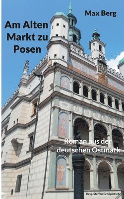 Steffen Großpietsch - Am Alten Markt zu Posen, Häftad
