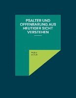 bokomslag Psalter und Offenbarung aus heutiger Sicht verstehen