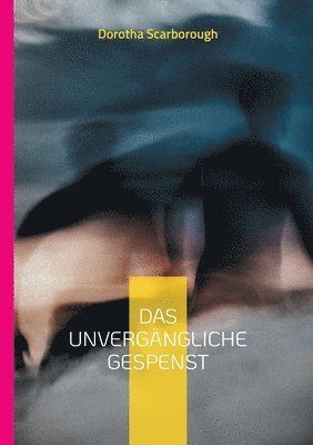 Dorotha Scarborough - unvergängliche Gespenst, Häftad