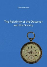 bokomslag The Relativity of the Observer and the Gravity