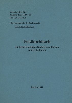bokomslag Feldkochbuch fr behelfsmiges Kochen und Backen in den Kolonien