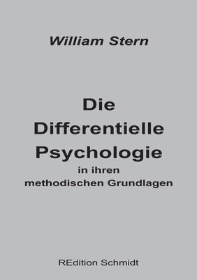 Die Differentielle Psychologie in ihren methodischen Grundlagen 1