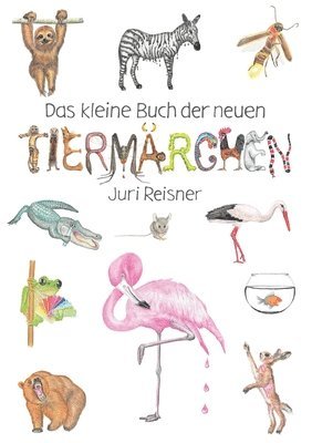 bokomslag kleine Buch der neuen Tiermärchen