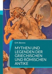 bokomslag Mythen und Legenden der griechischen und roemischen Antike