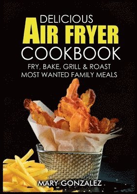 bokomslag Delicious Air Fryer Cookbook