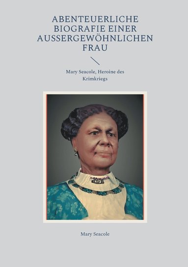 bokomslag Abenteuerliche Biografie einer aussergewoehnlichen Frau