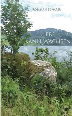 bokomslag Liebe kann wachsen