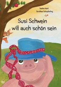 bokomslag Susi Schwein will auch schn sein