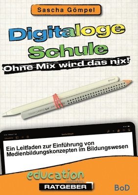 bokomslag Digitaloge Schule Ohne Mix wird das nix