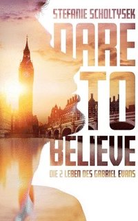 bokomslag Dare to believe