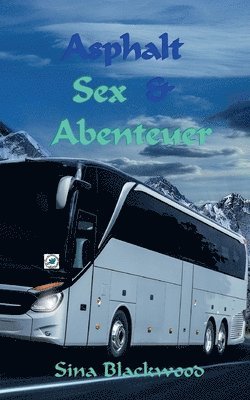 Asphalt, Sex & Abenteuer 1