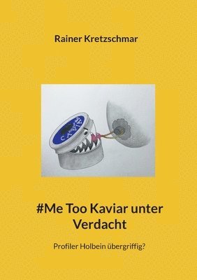 #Me Too Kaviar unter Verdacht 1