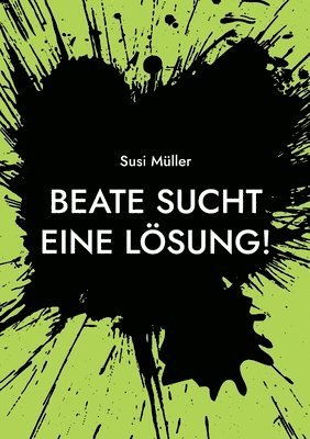 Susi Müller - Beate sucht eine Lösung!, Häftad