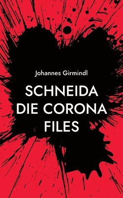 Johannes Girmindl - Schneida - Die Corona Files, Häftad