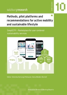 Veronika Hornung-Prähauser, Diana Wieden-Bischof - Methods, pilot platforms and recommendations for active mobility and sustainable lifestyle, Häftad