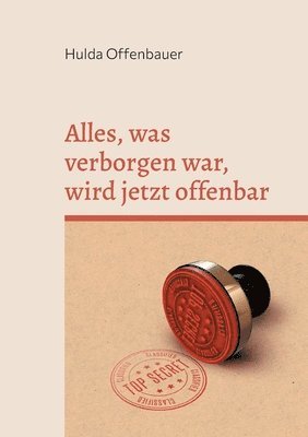 bokomslag Alles, was verborgen war, wird jetzt offenbar