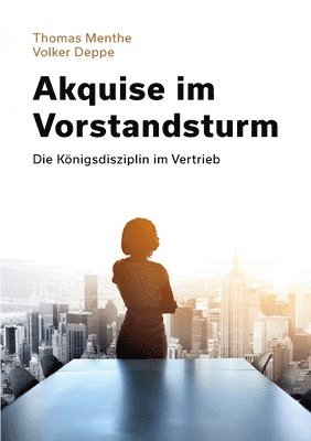 Thomas Menthe, Volker Deppe - Akquise im Vorstandsturm, Häftad