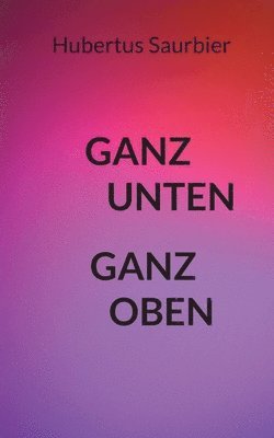 bokomslag Ganz unten ganz oben