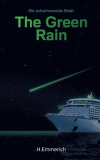 bokomslag The Green Rain: Die schwimmende Stadt