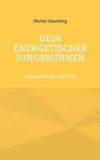 bokomslag Dein energetischer Jungbrunnen