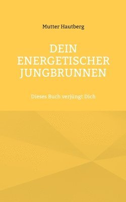 bokomslag Dein energetischer Jungbrunnen