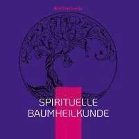 Spirituelle Baumheilkunde 1