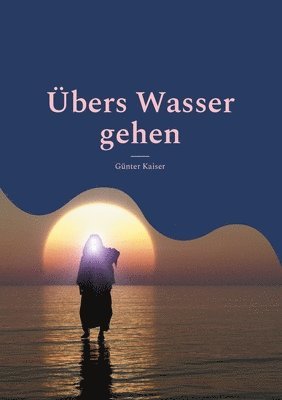 bokomslag Übers Wasser gehen