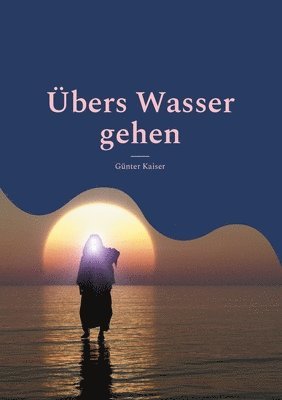 bokomslag UEbers Wasser gehen