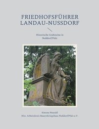bokomslag Friedhofsführer Landau-Nußdorf: Historische Grabsteine in Nußdorf/Pfalz