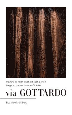 Beatrice Mühlberg - Via Gottardo, Häftad