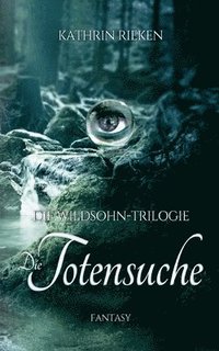 bokomslag Die Totensuche: Die Wildsohn-Trilogie